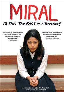 Miral [videorecording] : is this the face of a terrorist? / Pathé Productions ; Eagle Pictures ; India Take One Productions ; screenplay by Rula Jebreal ; produced by Jon Kilik ; directed by Julian Schnabel.