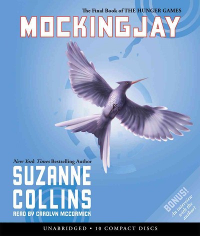 Mockingjay [audio] [sound recording] : Audio 02 The Hunger Games / Suzanne Collins.