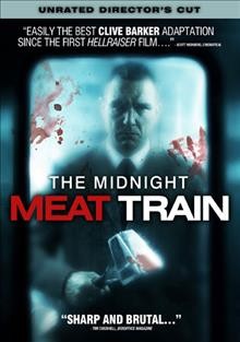The midnight meat train [DVD video] / Lionsgate and Lakeshore Entertainment present a Lakeshore Entertainment/Lionsgate production in association with Midnight Picture Show and Greenestreet Films ; producers, Clive Barker, Jorge Saralegui, Eric Reid, Richard Wright ; produced by Tom Rosenberg, Gary Lucchesi ; screenplay by Jeff Buhler ; directed by Ryuhei Kitamura.