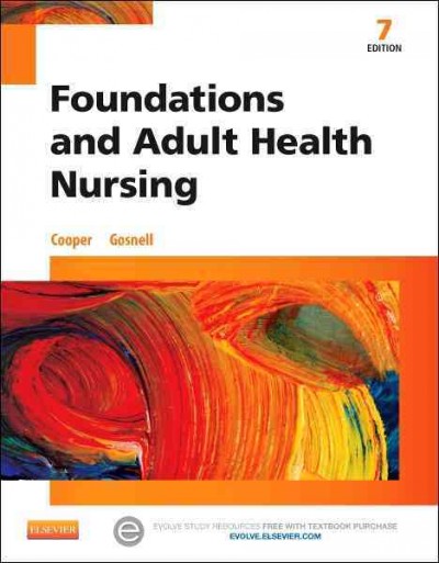 Foundations and adult health nursing / [edited by] Kim Cooper, Kelly Gosnell.