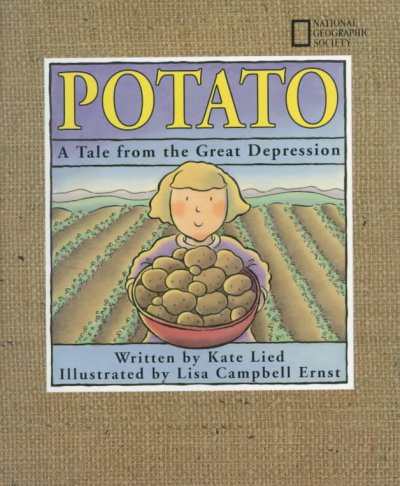 Potato : a tale from the great depression Kate Lied; Lisa Campbell Ernst