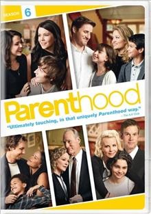 Parenthood. Season 6 [videorecording (DVD)].
