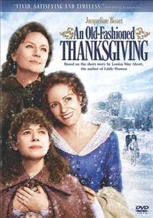 An old-fashioned Thanksgiving / Written by Shelley Evans ; directed by Graeme Campbell.
