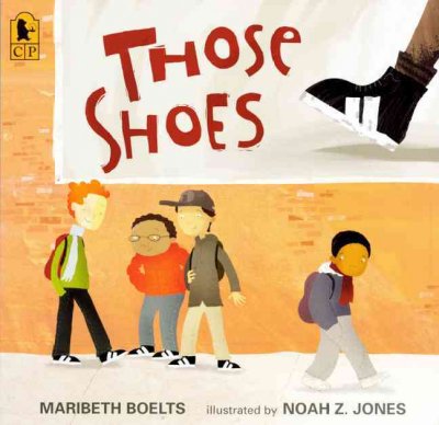 Those shoes / Maribeth Boelts ; illustrated by Noah Z. Jones.
