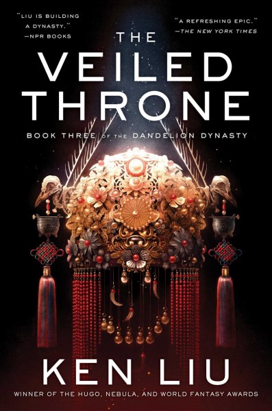 The veiled throne / Ken Liu.