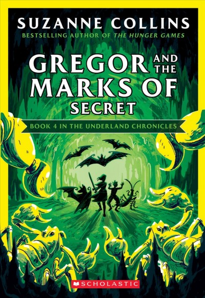 Gregor and the marks of secret / by Suzanne Collins.