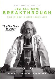 Jim Allison [videorecording (DVD)] : breakthrough / A Bill Haney documentary.