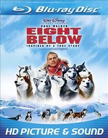 Eight below / [presented by] Walt Disney Pictures ... in association with Spyglass Entertainment ; a Mandeville Films production ; screenplay by David DiGilio ; produced by David Hoberman, Patrick Crowley ; directed by Frank Marshall.