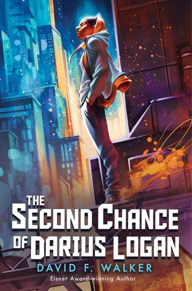 The second chance of Darius Logan / David F. Walker.